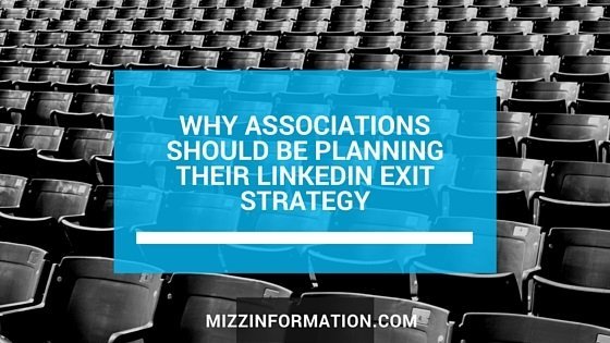 Why associations should be planning their LinkedIn exit strategy